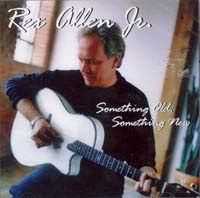 Rex Allen-jr. - Something Old, Something New